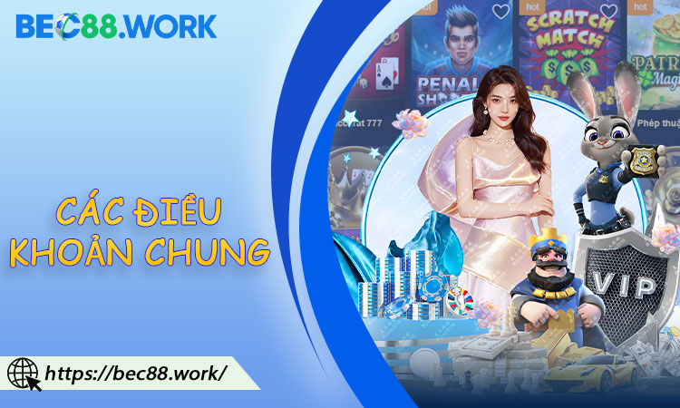 Các điều khoản chung tại BEC88