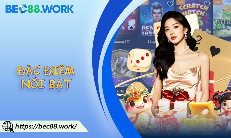 Đặc điểm nổi bật của Đá Gà BEC88